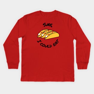 I Could Eat Food Tacos Kids Long Sleeve T-Shirt